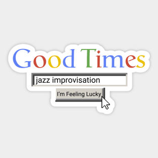 Good Times Jazz Improvisation Sticker